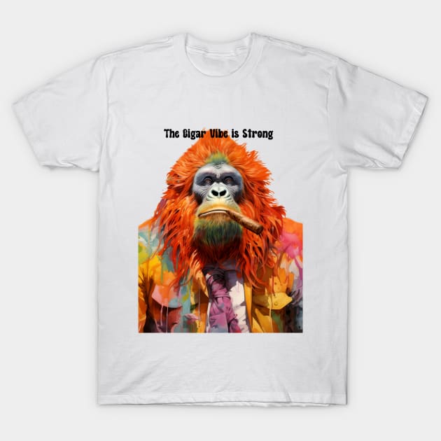 Cigar Smoking Ape: "The Cigar Vibe is Strong" on a light (Knocked Out) background T-Shirt by Puff Sumo